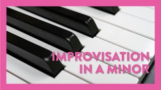 How to improvise in A Minor at the piano | Hoffman Academy Piano Lesson 165