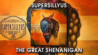 Supersillyus - The Great Shenanigan