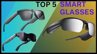 Smart Glasses || Top 5 Best Smart Glasses 2024 || You Can Now Buy||