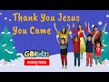 THANK YOU JESUS YOU CAME | Worship Song for kids | Kids Songs