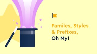 Font Awesome | Families, Styles \u0026 Prefixes, Oh My!