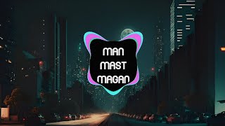 Man Mast Magan🎶 - Arijit Singh [ No copyright ]