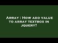 Array : How add value to array textbox in jquery?