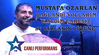 Mustafa Özarslan - Bağlandı yollarım kaldım çaresiz & Şu Tarlanın Düzüne | Canlı Performans 2024