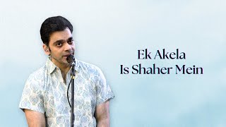 Ek Akela is Sheher Mein | Rahul Deshpande | The Rahul Deshpande Collective