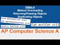 AP Computer Science A || Method Overloading and Returning/Passing/Duplicating Objects (Video 4)