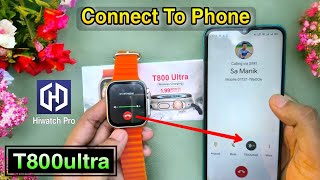 T800 Ultra Smart Watch Connect To Phone | মোবাইল ঘড়ি কিভাবে মোবাইলের সাথে কানেক্ট করে | T800 Ultra