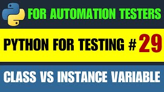 Python for Testers #29 | Class vs Instance Variable