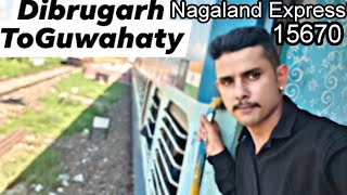 Dibrugarh To Guwahaty  ! Nagaland Express 15670 #india #RitikPrem