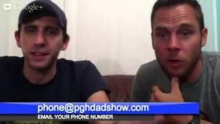 PITTSBURGH DAD LIVE HANGOUT 5/6/2013