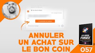 Annuler un achat sur le bon coin (c'est du côté de l'acheteur)