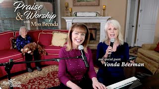 94 - Praise & Worship with Miss Brenda (Jan. 8, 2022) Guest: Vonda Beerman