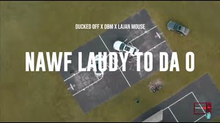 Nawf Laudy To Da O DuckedOff X DBM X Lajan Mouse