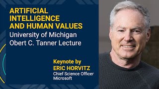 Keynote: Eric Horvitz | The Obert C. Tanner Lectures on Artificial Intelligence and Human Values