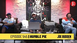 The Joe Budden Podcast Episode 545 | Humble Pie