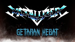 Metallizer _ Getaran Hebat (Original Song) Single Album 2022