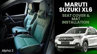 Maruti Suzuki XL6 Seat Cover & Mat Installation | Alpha 2 | Xl6 Seat Covers | Xl6 2024 | Xl6 Matting