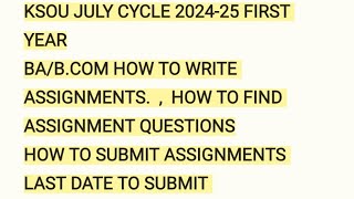 KSOU JULY CYCLE 2024-25 BA/B.com First year How to write assignments Assignment questions