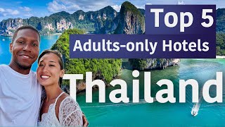 Best 5 Adults-Only Getaways all over Thailand🌴