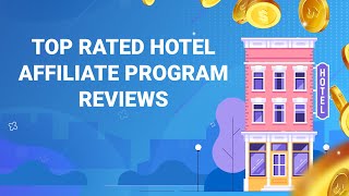 Review and ranking of the best hotel affiliate programs: Booking.com, Agoda, Hotels.com, HostelWorld