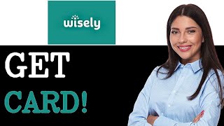 How To Get A My Wisely Card (2025)