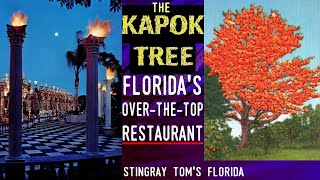 The Kapok Tree Inn - Florida's Over-The-Top Restaurant: A Deeper Dive into the Archive 15