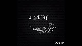 Justy - 2 AM