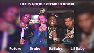 Life Is Good Extended Remix (Original & Remix Combined) [Drake & Futures Full Verse]