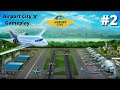 Airport City gameplay । Episode 2 । The NPJ Gaming #2