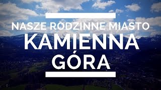 Nasze rodzinne miasto KAMIENNA GÓRA