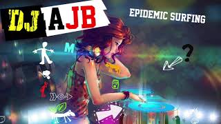 DJ AJB - Epidemic Surfing (Official Mix)