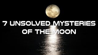 7 Unsolved Mysteries of The Moon