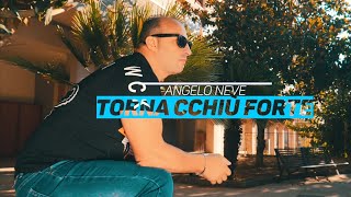 Angelo Neve - Torna cchiù forte (Ufficiale 2019)