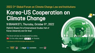 2022 3rd Global Forum on Climate Change Law and Institutions: Korea-US Cooperation on Climate Change