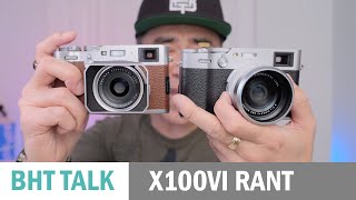 Let's Talk About the Fujifilm X100VI (My Rant)