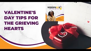 Valentine's Day Tips For The Grieving Hearts