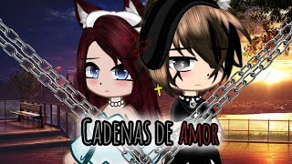 ⛓️♡ Cadenas de amor ♡⛓️ [FINAL][OR?]