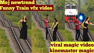 23 January 2021 Moj newtrend! funny Train vfx video! viral magic video! kinemaster editing video
