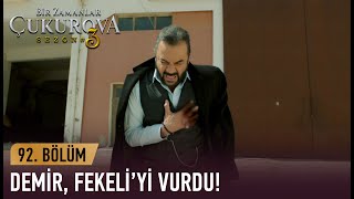 Demir, Fekeli'yi vurdu! - Bir Zamanlar Çukurova 92. Bölüm