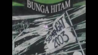 BUNGA HITAM - SEMANGAT 2003