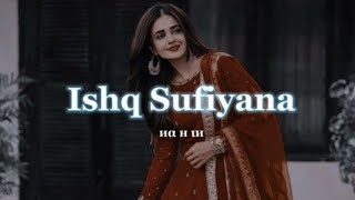 Ishq Sufiyana - EmraanHashmi (Slowed+Reverb +Lofi) Lofi Song | Slowed And Reverb Songs | Lofi_747