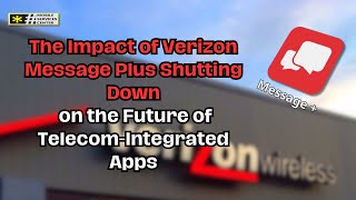 The Impact of Verizon Message Plus Shutdown on the Future of Telecom-Integrated Apps