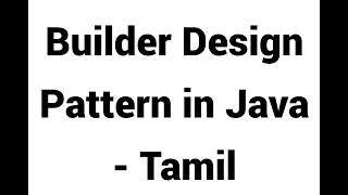 Builder Design Pattern in Java - Tamil