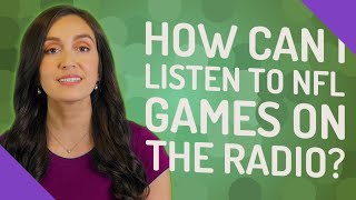How can I listen to NFL games on the radio?