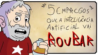 5 empregos que a inteligência artificial vai roubar