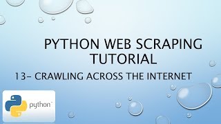 Python Web Scraping Tutorial 13 – Crawling Across the Internet