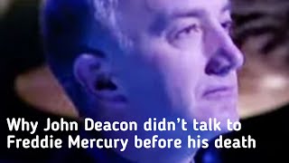 Why John Deacon Didn't Talk To Freddie Mercury Before His Death