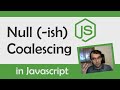 Nullish coalescing operator in Javascript