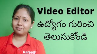 What is Video Editor Job Role. Explained in Telugu.