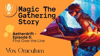 Magic the Gathering Story - Aetherdrift Episode 5 - First Over the Line